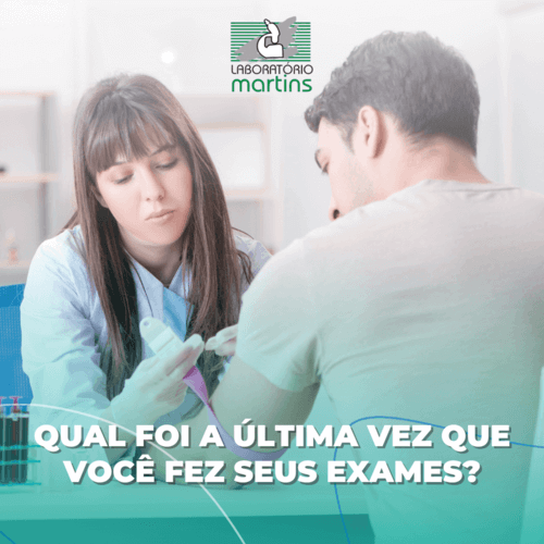 Qual foi a última vez que você fez seus exames?