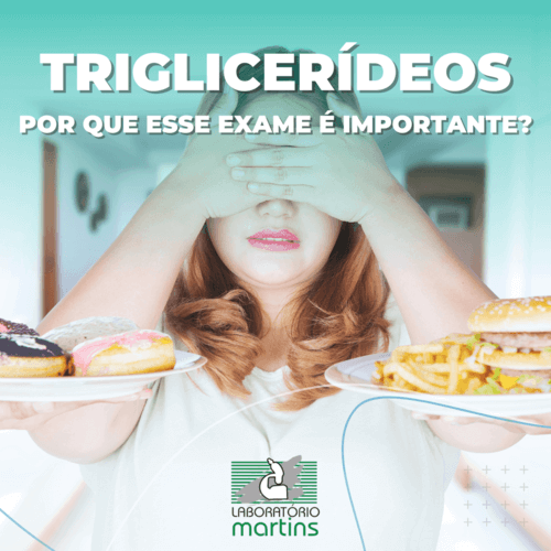 Por que fazer o exame de triglicerídeos?